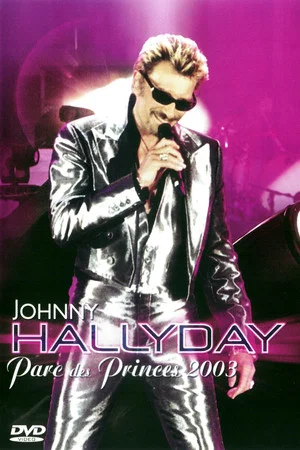 Постер: Johnny Hallyday - Parc des Princes 2003