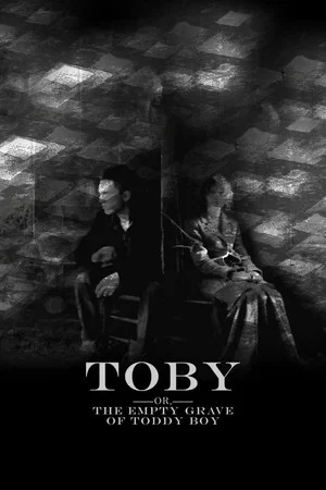 Постер: Toby (Or, the Empty Grave of Toddy Boy)