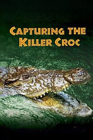 Постер: Capturing the Killer Croc