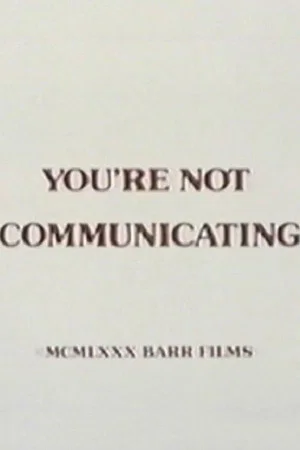 Постер: You're Not Communicating