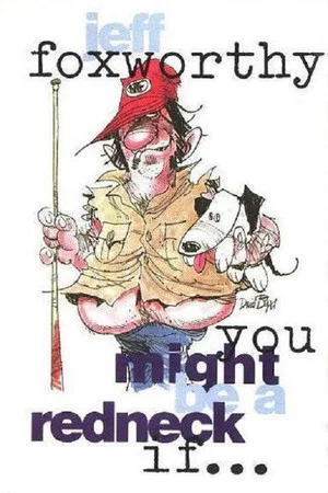 Постер: Jeff Foxworthy: You Might Be a Redneck if...