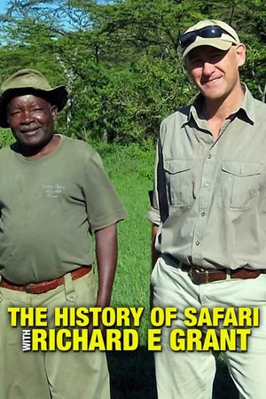 Постер: The History of Safari with Richard E Grant