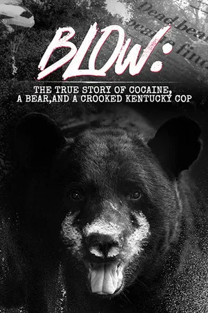 Постер: Blow: The True Story of Cocaine, a Bear, and a Crooked Kentucky Cop