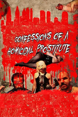 Постер: Confessions of a Homicidal Prostitute