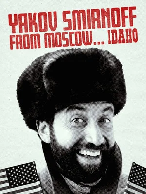 Постер: Yakov Smirnoff From Moscow...Idaho