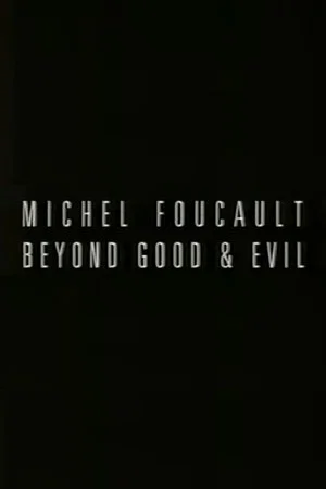 Постер: Michel Foucault: Beyond Good and Evil