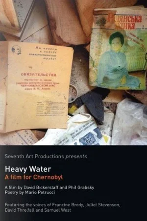 Постер: Heavy Water: A Film for Chernobyl