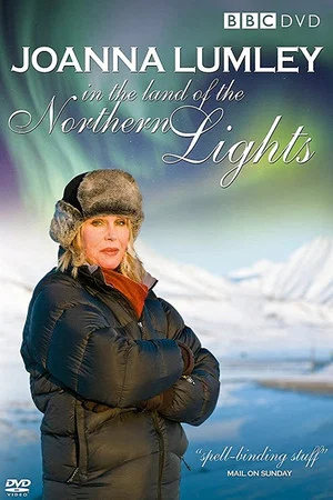 Постер: Joanna Lumley in the Land of the Northern Lights