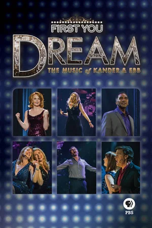 Постер: First You Dream: The Music of Kander & Ebb