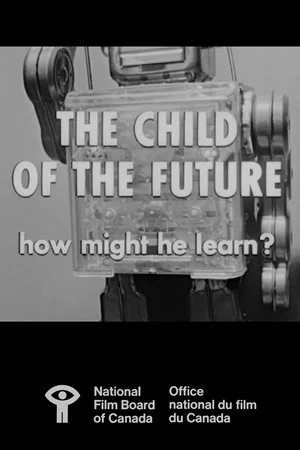 Постер: The Child of the Future: How Might He Learn?