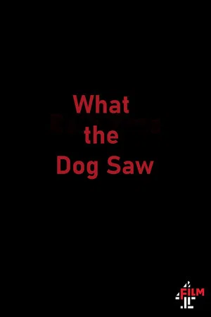 Постер: What the Dog Saw