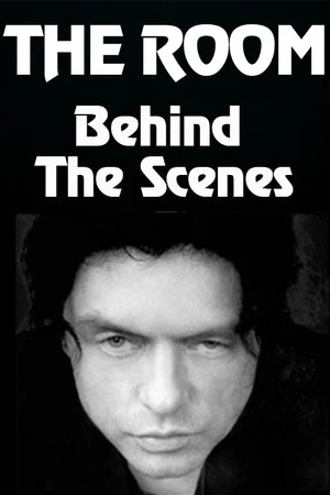 Постер: Behind the Scenes of "The Room"