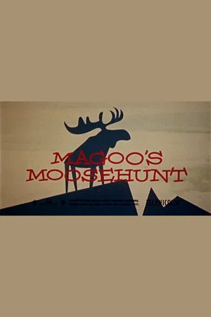 Постер: Magoo's Moose Hunt
