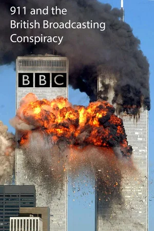 Постер: 911 and the British Broadcasting Conspiracy