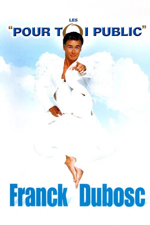 Постер: Franck Dubosc - Les Pour Toi Public