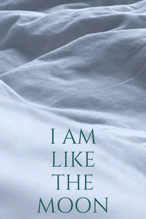 Постер: I Am Like The Moon