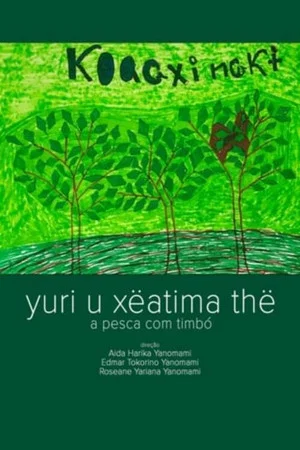 Постер: Yuri U Xëatima Thë - A Pesca com Timbó