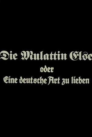 Постер: Die Mulattin Else oder Eine deutsche Art zu lieben