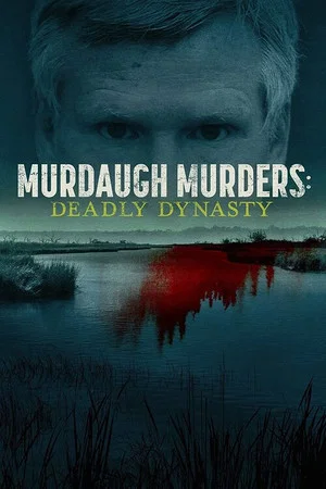 Постер: Murdaugh Murders: Deadly Dynasty