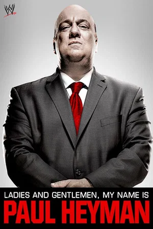 Постер: Ladies and Gentlemen, My Name Is Paul Heyman