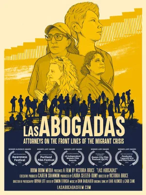 Постер: Las Abogadas: Attorneys on the Front Lines of the Migrant Crisis
