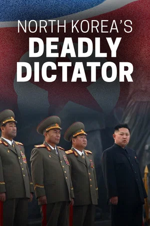 Постер: North Korea's Deadly Dictator