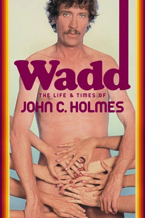 Постер: Wadd: The Life & Times of John C. Holmes