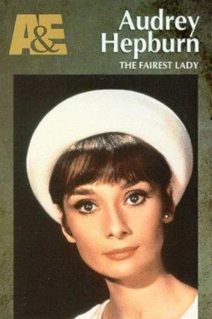 Постер: Audrey Hepburn: The Fairest Lady