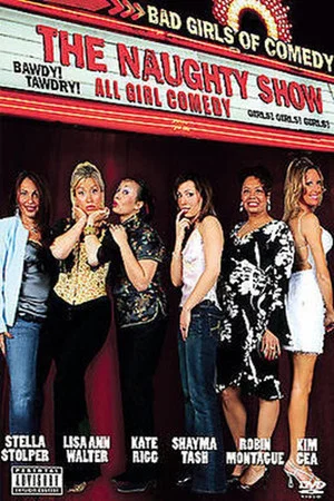 Постер: The Naughty Show: Bad Girls of Comedy