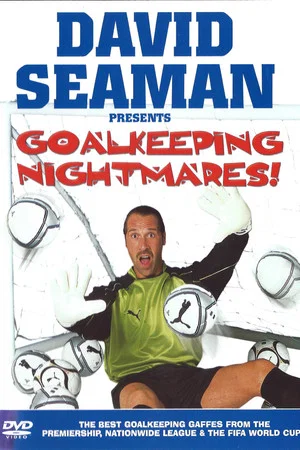 Постер: David Seaman Presents Goal Keeping Nightmares!