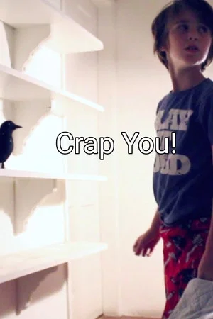 Постер: Crap You!