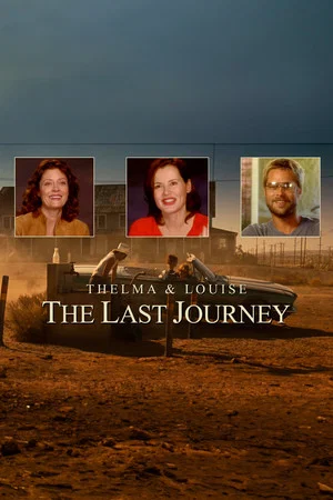 Постер: Thelma & Louise: The Last Journey