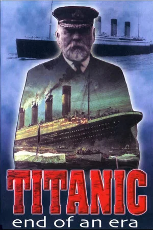 Постер: Titanic: End of an Era
