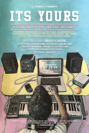 Постер: It's Yours: A Film on Hip-Hop and the Internet