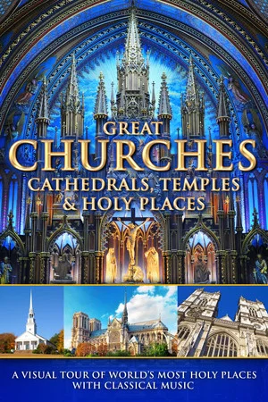 Постер: Great Churches, Cathedrals, Temples & Holy Places: A Visual Tour with Classical Music