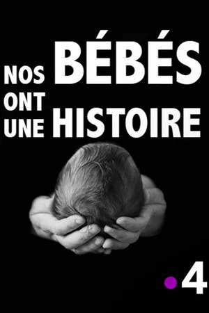 Постер: Nos bébés ont une histoire