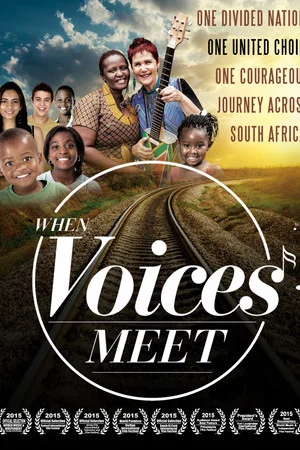 Постер: When Voices Meet: One Divided Country; One United Choir; One Courageous Journey