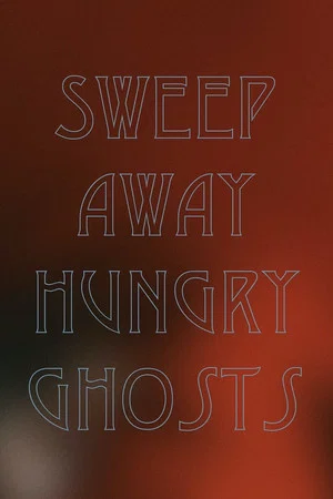 Постер: Sweep Away Hungry Ghosts
