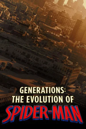 Постер: Generations: The Evolution of Spider-Man
