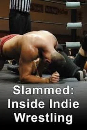 Постер: Slammed: Inside Indie Wrestling