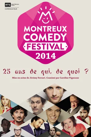 Постер: Montreux Comedy Festival 2014 - 25 ans de qui, de quoi ?