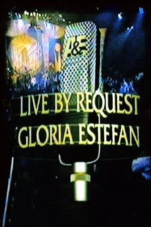 Постер: Gloria Estefan: Live by Request