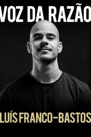 Постер: Luís Franco-Bastos: Voz da Razão