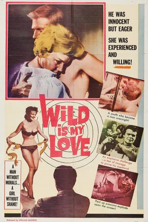 Постер: Wild Is My Love