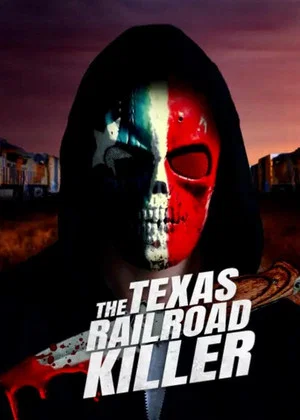 Постер: The Texas RailRoad Killer