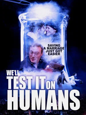 Постер: We'll Test It on Humans