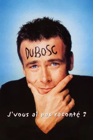Постер: Franck Dubosc - J'vous ai pas raconté ?