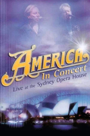 Постер: America In Concert Live at the Sydney Opera House