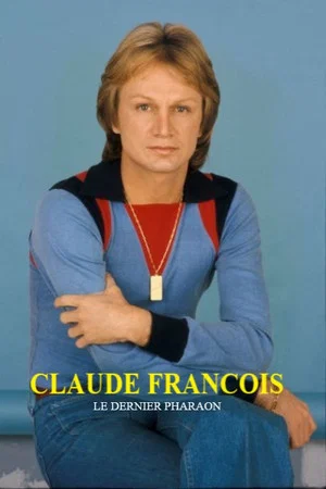 Постер: Claude François, le dernier pharaon