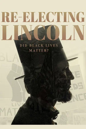 Постер: Re-Electing Lincoln